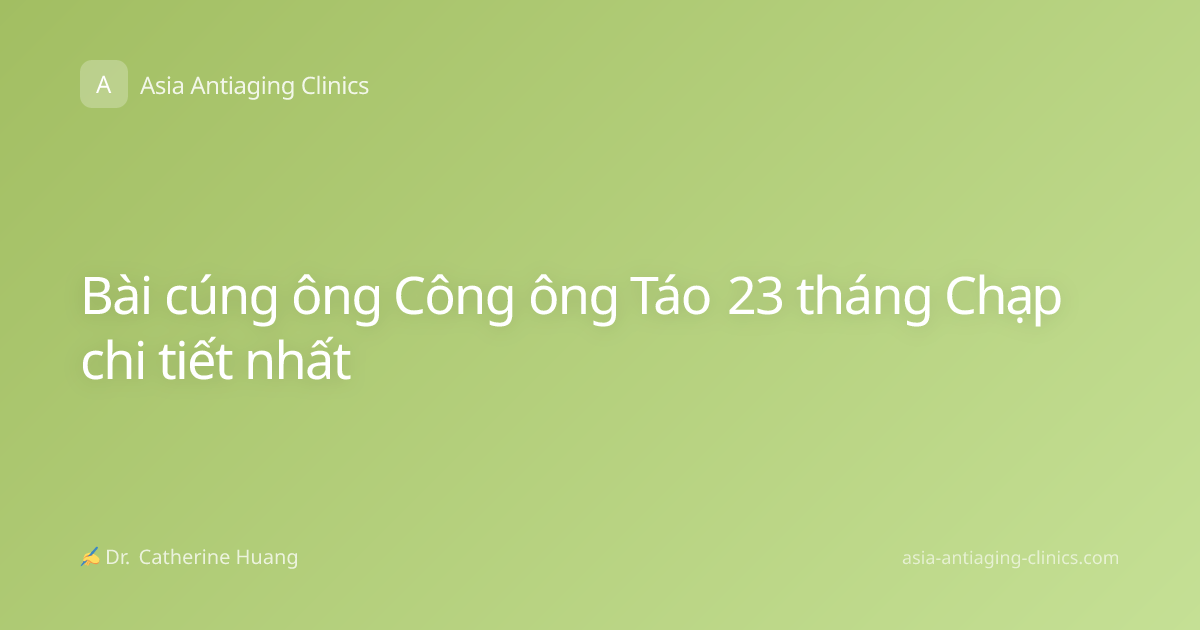 Bài cúng ông Công ông Táo 23 tháng Chạp chi tiết nhất