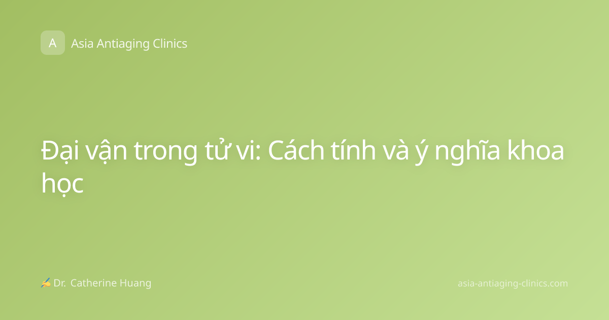Đại vận trong tử vi: Cách tính và ý nghĩa khoa học