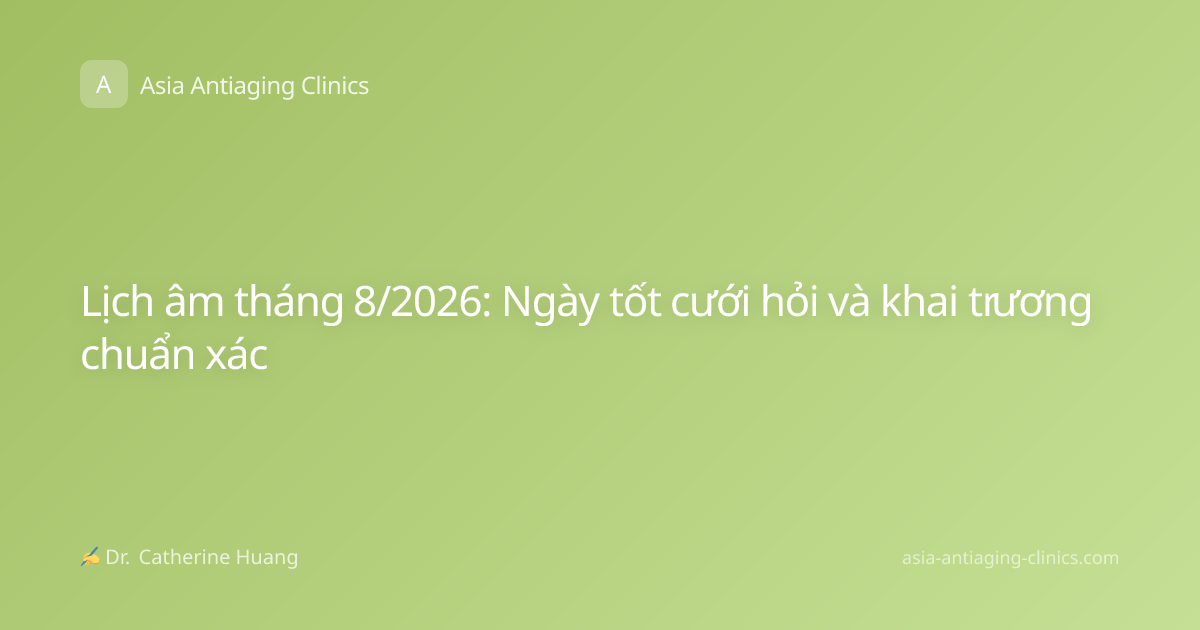 Lịch âm tháng 8/2026: Ngày tốt cưới hỏi và khai trương chuẩn xác