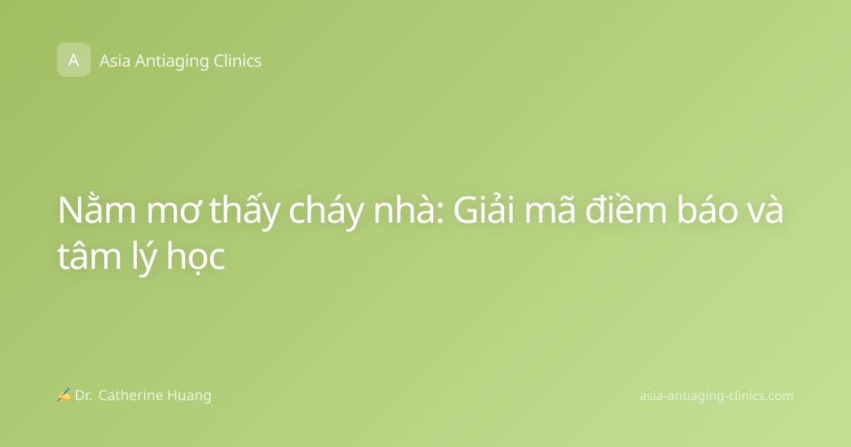 Nằm mơ thấy cháy nhà: Giải mã điềm báo và tâm lý học