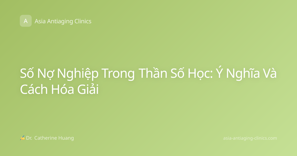 Số Nợ Nghiệp Trong Thần Số Học: Ý Nghĩa Và Cách Hóa Giải