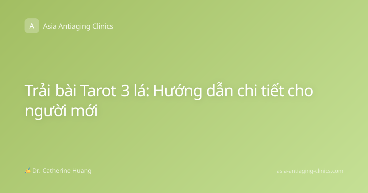 Trải bài Tarot 3 lá: Hướng dẫn chi tiết cho người mới